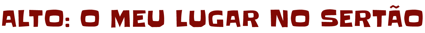 ALTO: O MEU LUGAR NO SERTÃO